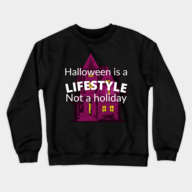 Halloween is a lifestyle Crewneck Sweatshirt by okarosa